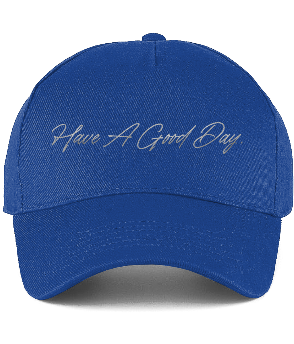 Have A Good Day Cap.