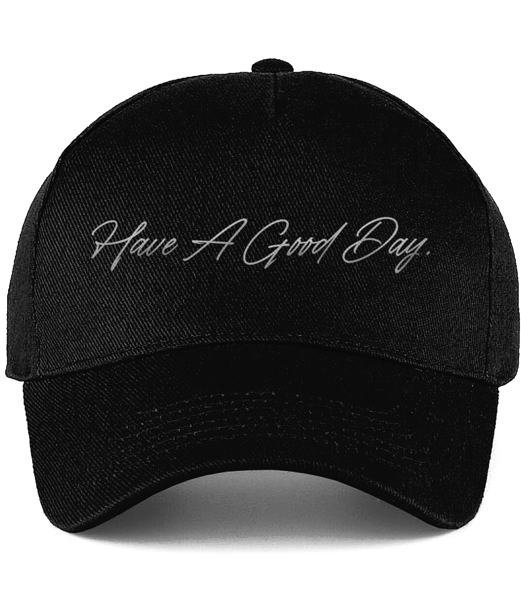 Have A Good Day Cap.