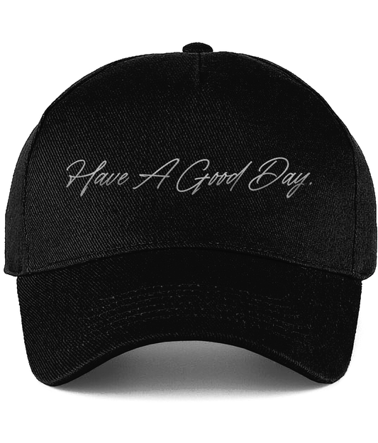 Have A Good Day Cap.